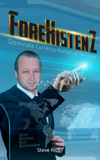 ForeXistenZ — Dominate Currency Markets of the Future